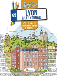 Alix Risser - Lyon & Le Lyonnais - 30 lieux incontournables à colorier.