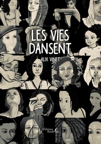 Alix Vinet - Les vies dansent.