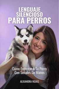 Lenguaje Silencioso: Cómo Entrenar A Tu Perro Con Señales De Mano