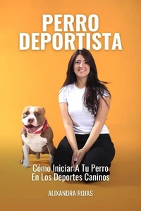 Perro Deportista: Cómo Iniciar A Tu Perro En Los Deportes Caninos
