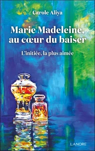 Marie-Madeleine, au coeur du baiser