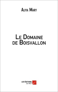 Aliya Mary - Le Domaine de Boisvallon.