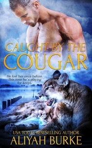  Aliyah Burke - Caught by the Cougar - Paranormal Felines, #4.