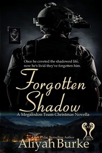  Aliyah Burke - Forgotten Shadow: A Megalodon Team Christmas Novella - Megalodon Team, #9.
