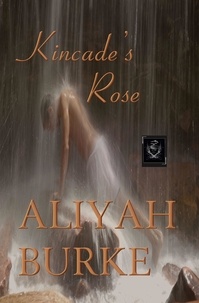  Aliyah Burke - Kincade's Rose: An Instalove Curvy Military Romance - Megalodon Team, #1.
