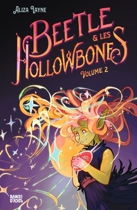 Aliza Layne - Beetle et les Hollowbones , Tome 02 - Beetle et les Hollowbones - Volume II.