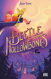 Aliza Layne - Beetle et les Hollowbones Tome 1 : .