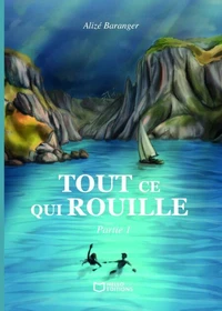 Tout ce qui rouille - Partie 1