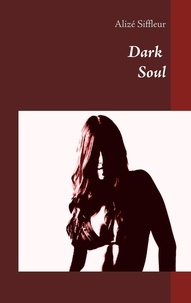 Alizé Siffleur - Dark Soul.