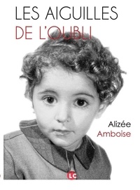 Alizée Amboise - Les aiguilles de l 'oubli.