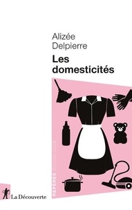 Alizée Delpierre - Les domesticités.