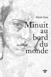 Alizée Gau - Minuit au bord du monde.