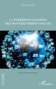 Alizée Vaast - La patrimonialisation des données personnelles.