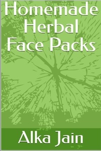  Alka Jain - Homemade Herbal Face Packs.