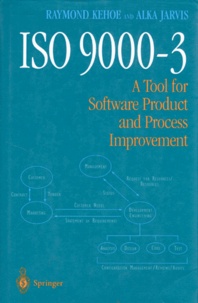 Alka Jarvis et Raymond Kehoe - ISO 9000-3. - A tool for Software Product and Process Improvement. Edition en anglais.