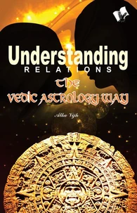 Understanding Relations - The Vedic Astrology Way