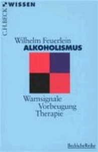 Alkoholismus - Warnsignale - Vorbeugung - Therapie.