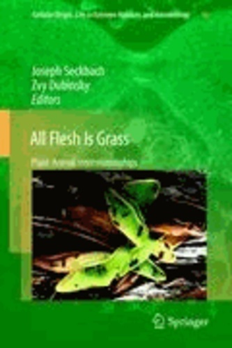 Joseph Seckbach - All Flesh Is Grass - Plant-Animal Interrelationships.