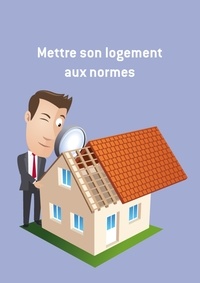 All The Content et  Noblishing - Mettre son logement aux normes - Conseils et astuces pour sécuriser votre logement.