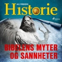 All Verdens Historie et Reidun Berntsen - Bibelens myter og sannheter.