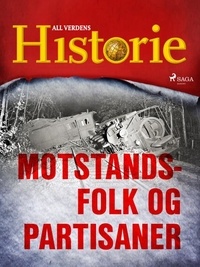 All Verdens Historie - Motstandsfolk og partisaner.