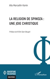 Alla Marcellin Konin - La religion de Spinoza : une joie christique.