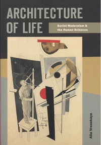 Alla Vronskaya - Architecture of Life - Soviet Modernism and the Human Sciences.