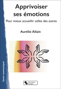 Apprivoiser ses émotions