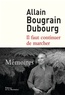 Allain Bougrain Dubourg - Il faut continuer de marcher - Mémoires.