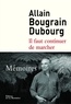 Allain Bougrain Dubourg - Il faut continuer de marcher - Mémoires.