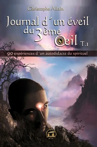 Journal d'un éveil du troisième oeil T1