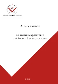 La franc-maçonnerie, théatralité et engagement