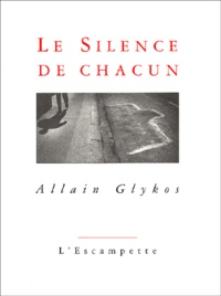 Allain Glykos - Le Silence De Chacun.