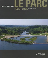Le Parc La Courneuve 1925-2005