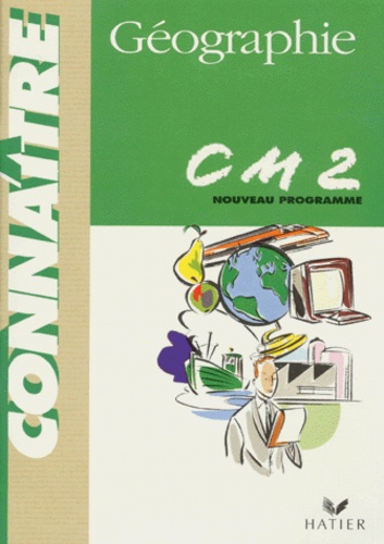 Allain Verrier et Yvon Deverre - Géographie CM2 - Programme 1998.