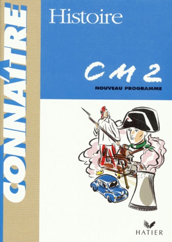Allain Verrier et Yvon Deverre - Histoire Cm2. Programme 1998.
