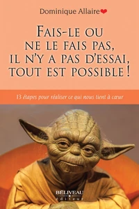 Fais-le ou ne le fais pas, il n'y a pas d'essai, tout est possible !