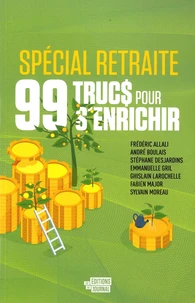 99 trucs pour s'enrichir, spécial retraite