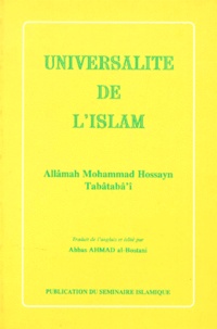 Allâmah Mohammad Hossayn Tabataba'i - Universalité de l'islam.