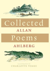 Allan Ahlberg et Charlotte Voake - Collected Poems.