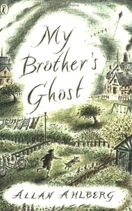 Allan Ahlberg - My Brother's ghost.