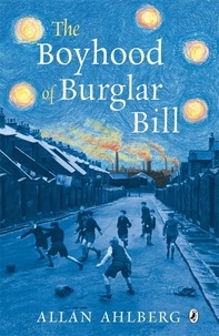 Allan Ahlberg - The Boyhood of Burglar Bill.
