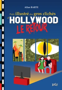 Petit illustré des gros clichés d'Hollywood