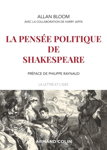 Allan Bloom et Harry V. Jaffa - La pensée politique de Shakespeare.