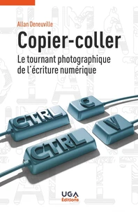 Copier-coller : le tournant photographique de l'écriture numérique