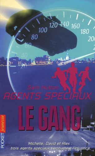 Allan Frewin Jones et Sam Hutton - Agents spéciaux Tome 5 : Le gang.