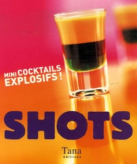Allan Gage - Shots - Mini cocktails explosifs !.