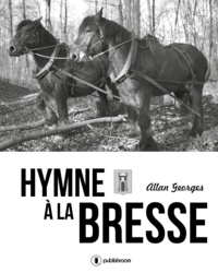 Allan Georges - Hymne à la Bresse - Récits de l'ancien temps.