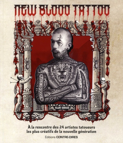 New Blood Tattoo. A la rencontre des 24 artistes tatoueurs les plus créatifs de la nouvelle génération