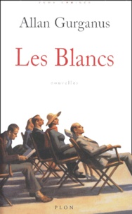 Allan Gurganus - Les Blancs.